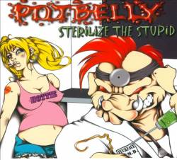 Potbelly : Sterilize the Stupid
